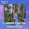 L'amour c'est fou (February Lil' Guy)