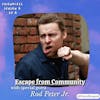 Escape from Community (with Rod Peter Jr)