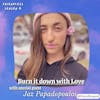 Burn It Down With Love (with Jaz Papadopoulos)