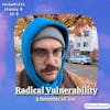 Radical Vulnerability (November Lil' Guy)