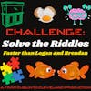 Challenge: Solve the Riddles