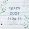 Crazy 2021 Stories!