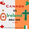 Canada vs Ireland Bible Quiz Battle