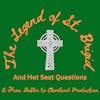 The Legend of St. Brigid and Hot Seat Questions