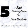 Take 5: Bad Assumptions and Combos