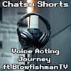 Voice Acting Journey ft BlowfishmanTV || Chatsu Shorts