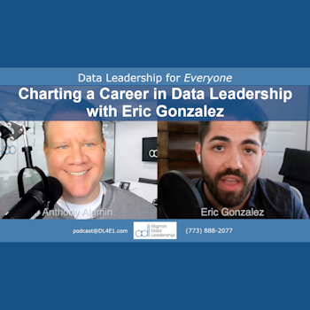 Charting a Career in Data Leadership with Eric Gonzalez