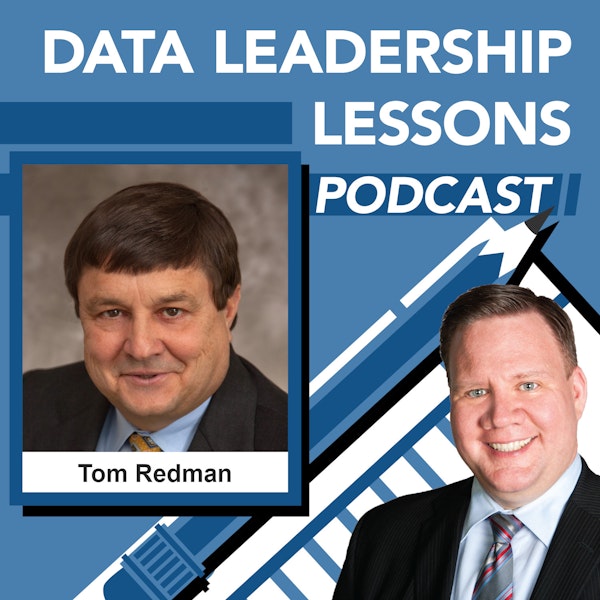 Data Quality, Wake-Up Calls, and When Data is Not an Asset with Tom Redman - Episode 13
