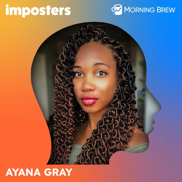 Conquer Imposter Syndrome with Author Ayana Gray | The (Definitive) Mental Health Toolkit