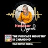 The Podcast Industry Is Changing