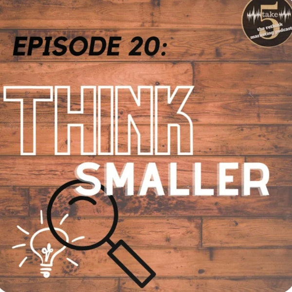 Think Smaller