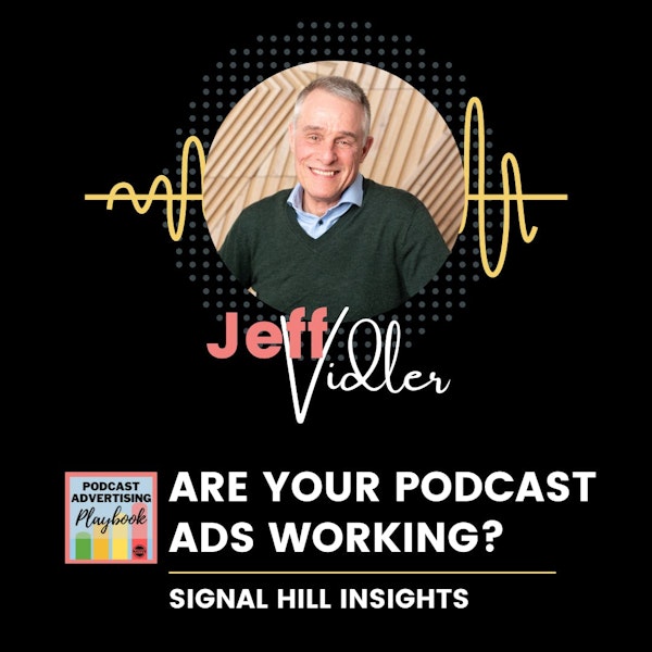Are Your Podcast Ads Working? Jeff Vidler Talks Podcast Advertising Research