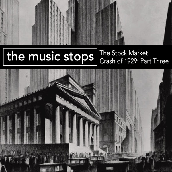 The Stock Market Crash of 1929 – Part 3: The Music Stops