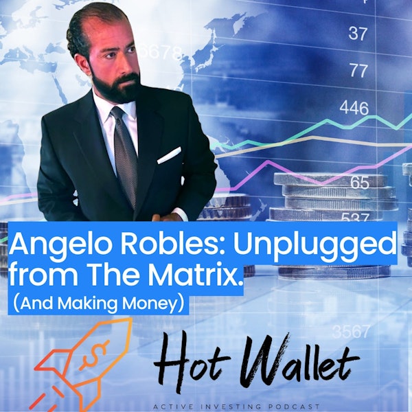 Angelo Robles: Unplugged From The Matrix