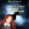 What It Is To Be a Witch w/Shanna Stoker