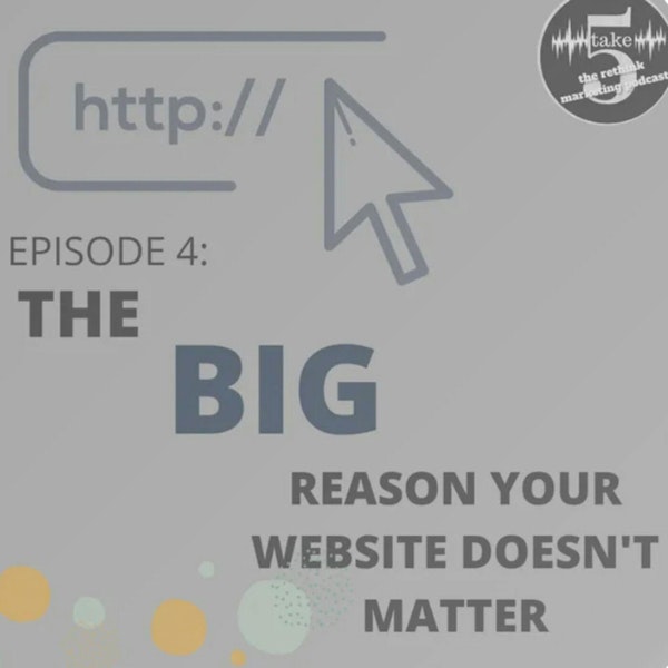 The Big Reason Your Website Doesn’t Matter