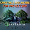 Crystals and Herbs for Protection