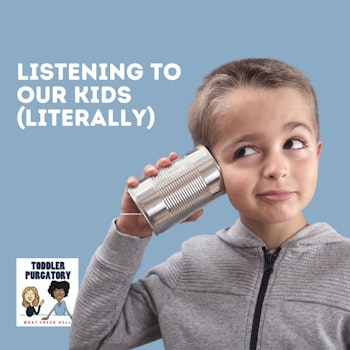 Listening To Our Kids (Literally)