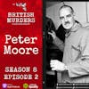 S08E02 | Peter Moore | The Murders of John Henry Roberts, Edward Carthy, Keith Randles and Anthony Davies