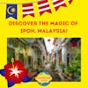 Discover the Magic of Ipoh, Malaysia!