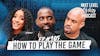 105 - How To Play The Game