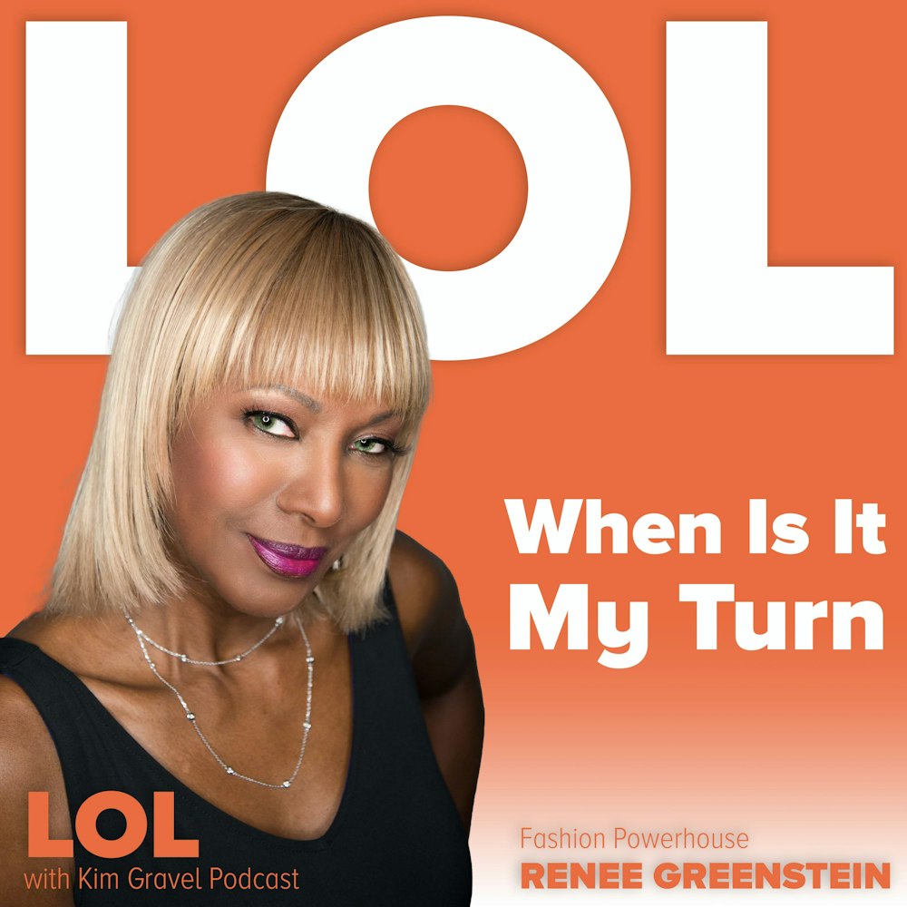 When Is It My Turn? With Renee Greenstein
