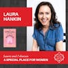 Laura Hankin - A SPECIAL PLACE FOR WOMEN