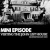 Mini Episode: Visiting the John List House