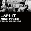 The Split | Mini Episode | Lists: Past & Present