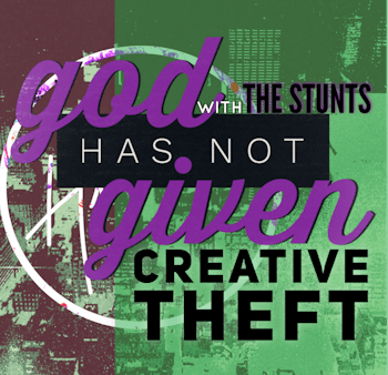 CREATIVE THEFT with The Stunts