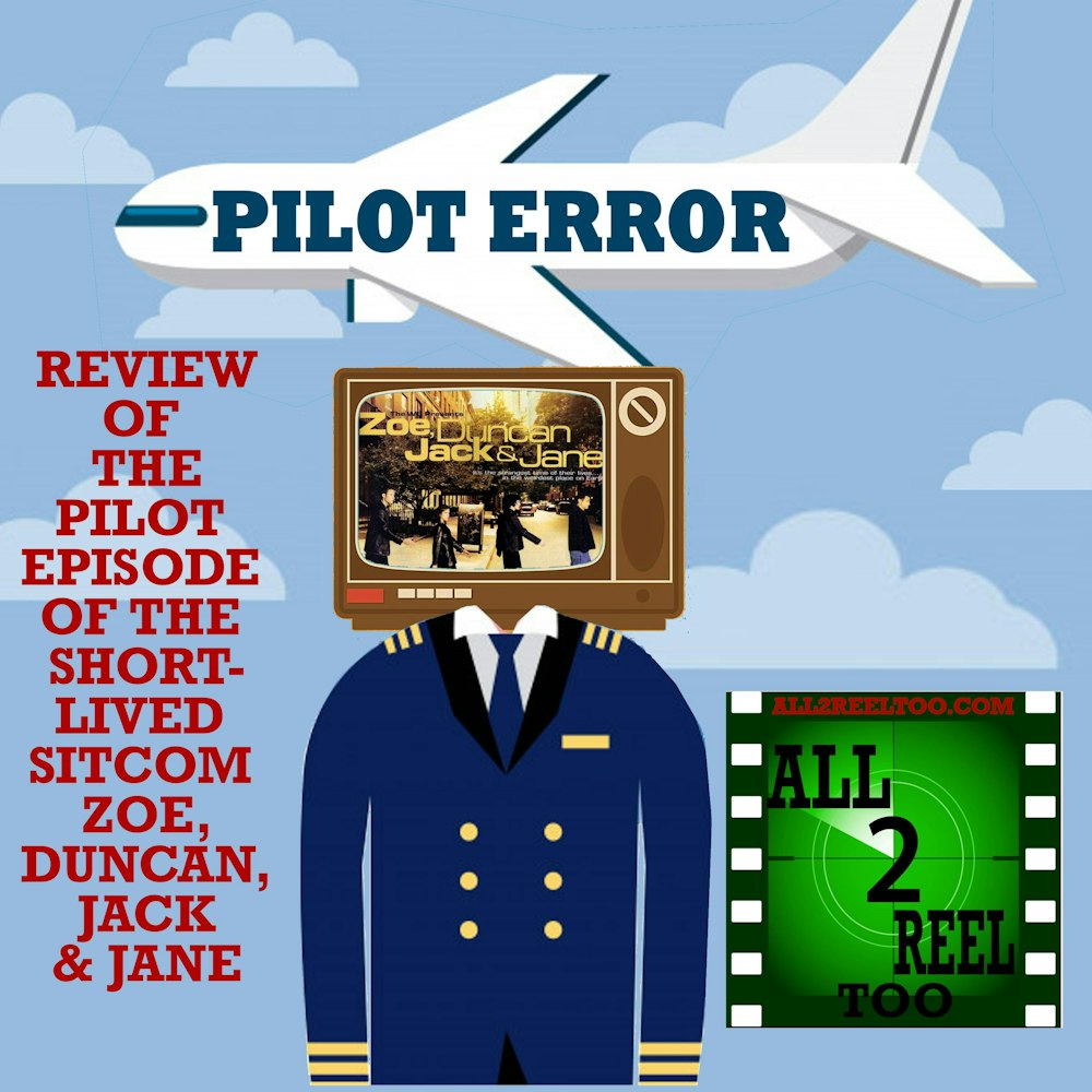 Zoe, Duncan, Jack & Jane (1999) - PILOT ERROR REVIEW