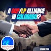739: From Spoilers to Allies - LP of Colorado and the GOP's Game-Changing Pact