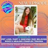 Pet Loss, Part 1: Grieving Our Beloved Dogs & Healing Complex Trauma with Cherie Doyen of Quantum Therapeutix