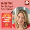 Fresh Take: Dr. Robyn Silverman on How to Talk to Kids About Anything