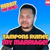 #199: Tampons RUINED My Marriage! | Reddit Stories