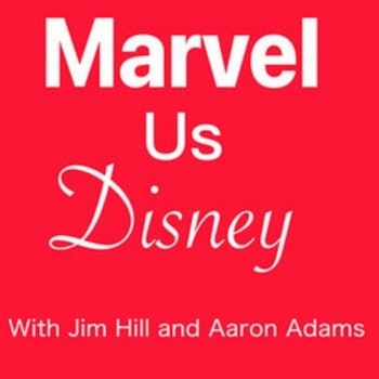 Marvel Us Disney Episode 126: Remembering William Hurt (1950 - 2022)