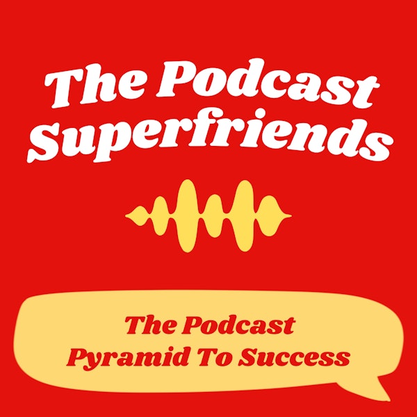 The Podcast Pyramid To Success