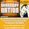 Episode 106; ITAMAR MOSES — From THE BAND