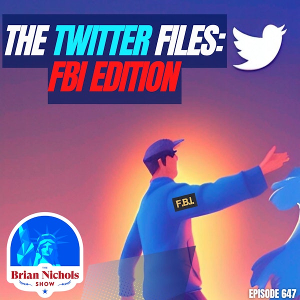 647: The Twitter Files - FBI EDITION (Insights & Analysis)