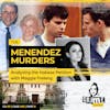 Ep 151: The Menendez Murders: Analysing the Habeas Petition with Maggie Freleng, Part 6