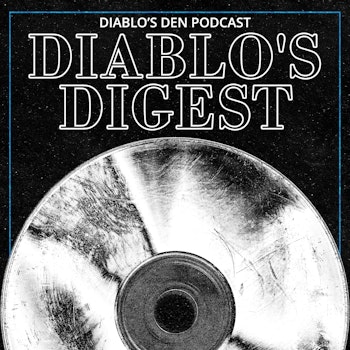 Diablo's Digest - Episode 001 - What you got for me?
