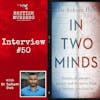 Interview #50 | In Two Minds: Dr Sohom Das Discusses His Career as a Consultant Forensic Psychiatrist