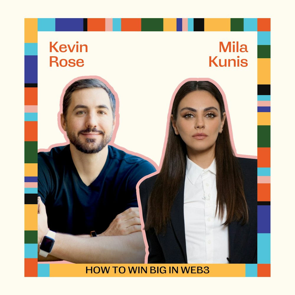 How To Win Big In Web3 with Mila Kunis and Kevin Rose