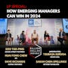 LP Special: How Emerging Managers can win in 2024
