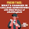 Fresh Take: Nikki Weiner on What's Changed in College Admissions