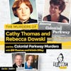Ep 120: The Murders of Cathy Thomas and Rebecca Dowski and the Colonial Parkway Murders, Part 2