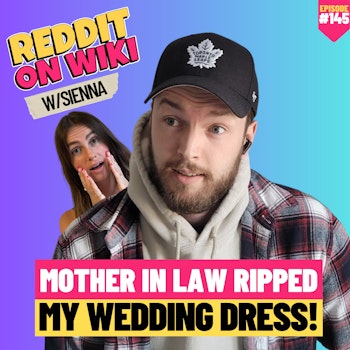 #145: Mother-In-Law RIPPED My Wedding Dress!! | Reddit Stories