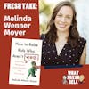Fresh Take: Melinda Wenner Moyer on Raising Kids Who Aren't Jerks