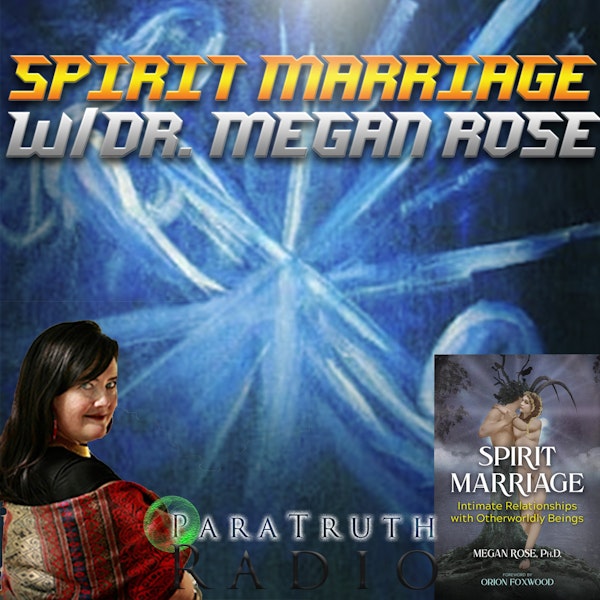 Spirit Marriage w/Dr. Megan Rose