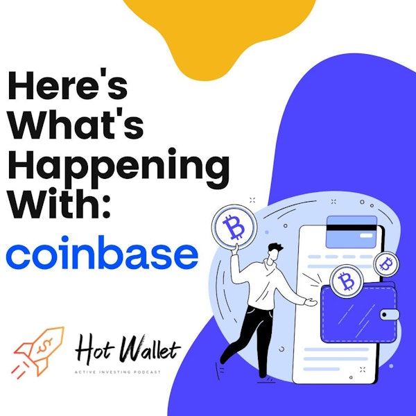 Here's What's Happening with Coinbase | Hot Wallet